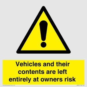Vehicles and their contents are left entirely at owners risk